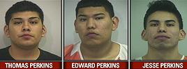 Thomas Perkins, 19-year-old Edward Perkins and 20-year-old Jesse Perkins