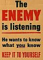 "The enemy is listening"
